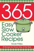 365 Easy Slow Cooker Recipes: A Recipe for Every Day of the Year 1602612854 Book Cover