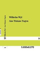 Aus Tizians Tagen 3956104447 Book Cover