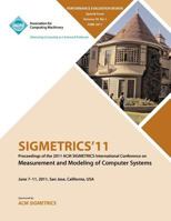 SIGMETRICS11 Proceedings of the ACM SIGMETRICS International Conference on Measurement and Modeling of Computer Systems 1450308147 Book Cover