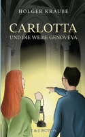 Carlotta und die weiße Genoveva 3756833526 Book Cover