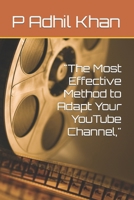 "The Most Effective Method to Adapt Your YouTube Channel," B0CPX7XHRV Book Cover