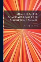 MÃ(c)moire Sur Le Somnambulisme Et Le Màgnetisme Animal (French Edition) 1024717895 Book Cover
