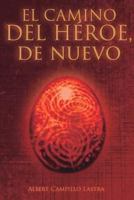 El Camino del H�roe: De nuevo 1533266964 Book Cover