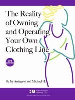 The Reality of Owning and Operating Your Own Clothing Line. Vol 2 0976416115 Book Cover