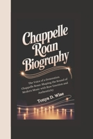 CHAPPELLE ROAN BIOGRAPHY: The Voice of a Generation Chappelle Roan: Shaping the Sound of Modern Music with Raw Emotion and Authenticity B0F4KL93QL Book Cover