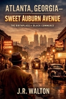 Atlanta, Georgia - Sweet Auburn Avenue B0GMPKFS6S Book Cover