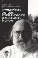 Gymnopédies autour d'un portrait photographique de Jean-Charles Pichon 2380140383 Book Cover