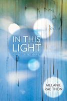 In This Light: New and Selected Stories 1555975852 Book Cover