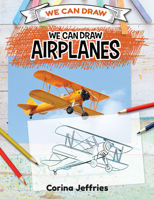 We Can Draw Airplanes 1508197989 Book Cover