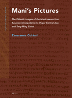 Mani's Pictures: The Didactic Images of the Manichaeans from Sasanian Mesopotamia to Uygur Central Asia and Tang-Ming China 9004209123 Book Cover