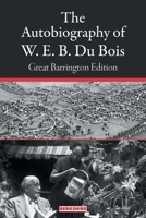 The Autobiography of W.E.B. Du Bois: A Soliloquy on Viewing My Life from the Last Decade of Its First Century 0717802345 Book Cover