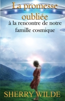 La promesse oubliée: à la rencontre de notre famille cosmique 195694558X Book Cover