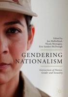 Gendering Nationalism: Intersections of Nation, Gender and Sexuality 3030095576 Book Cover