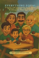Everything Equal: A Funny and Thoughtful Story About Fairness, Siblings, and Solving Problems for Kids Ages 4-8 1806890127 Book Cover