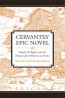 Cervantes Epic Novel: Empire, Religion, and the Dream Life of Heroes in Persiles (University of Toronto Romance Series) 0802090850 Book Cover