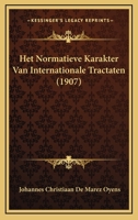 Het Normatieve Karakter Van Internationale Tractaten (1907) 1167384172 Book Cover