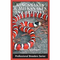 Kingsnakes & Milksnakes in Captivity (Professional Breeders Series) 0978897900 Book Cover