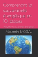 Comprendre la souveraineté énergétique en 10 étapes: Démystifier la souveraineté énergétique (French Edition) B0F296XX5C Book Cover