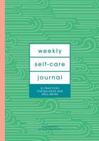 Weekly Self-Care Journal (Guided Journal): 52 Practices for Balance and Well-Being 1419738607 Book Cover