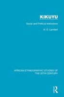 Kikuyu: Social and Political Institutions 1138595535 Book Cover