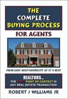 The Complete Buying Process - For Agents 1412064023 Book Cover