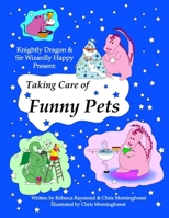 Taking Care of Funny Pets 1411677102 Book Cover