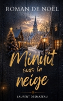 Minuit sous la neige: Roman de Noël feel-good, émouvant et romantique (Noël 2026 — Les Promesses de Noël) (French Edition) B0H2R26MR9 Book Cover