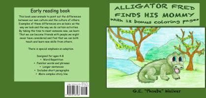 Alligator Fred Finds His Mommy: With bonus coloring pages 0578187566 Book Cover