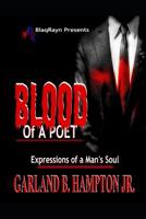 Blood of a Poet : Expressions of a Man's Soul 1724168932 Book Cover