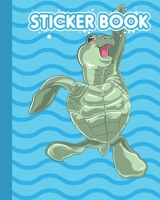 Sticker Book: Permanent Blank Sticker Collection Book for Creative Kids with Cool and Cute Sea Turtle, Album with White 8x10 Inch Pages for Collecting Stickers, Sketching and Drawing 1677444045 Book Cover