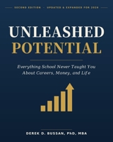 Unleashed Potential: Everything School Never Taught You About Careers, Money, and Life Second Edition — Updated & Expanded for 2026 B0HCM59MJD Book Cover