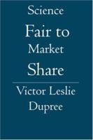 Science Fair to Market Share 141962637X Book Cover