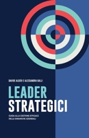Leader Strategici: Guida alla gestione efficace delle dinamiche aziendali (Italian Edition) B0G4WFRHPP Book Cover