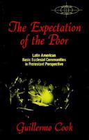 The Expectation of the Poor: Latin American Base Ecclesial Communities in Protestant Perspective (American Society of Missiology Series) 1666718580 Book Cover