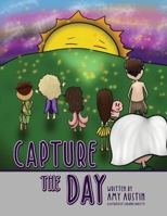 Capture the Day 1685375111 Book Cover