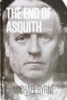 The End of Asquith: The Downing Street Coup - December 1916 1911110101 Book Cover