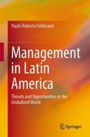 Management in Latin America: Threats and Opportunities in the Globalized World 3319047493 Book Cover
