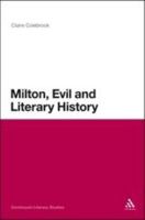 Milton, Evil and Literary History 1441193731 Book Cover