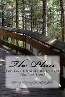 The Plan: For Your Ultimate Retirement 1978287453 Book Cover