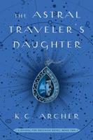 The Astral Traveler's Daughter 1501159364 Book Cover