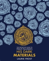 The Definitive Guide: Philip Pullman's His Dark Ma terials: The Original Trilogy 1407197487 Book Cover