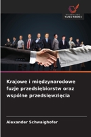 Krajowe i miedzynarodowe fuzje przedsiebiorstw oraz wspólne przedsiewziecia (Polish Edition) 620972356X Book Cover