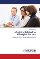 Infertility Related to Lifestyles Factors 6139950252 Book Cover