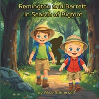 Remington and Barrett In Search of Bigfoot B0FGRWTRWR Book Cover
