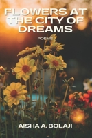 Flowers at the City of Dreams B0GNMGCN74 Book Cover