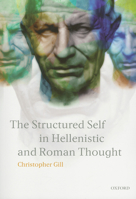 The Structured Self in Hellenistic and Roman Thought 019815268X Book Cover