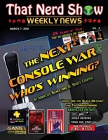 That Nerd Show Weekly News: The Next Console War: Who's Winning? - March 7th 2021 1932996753 Book Cover