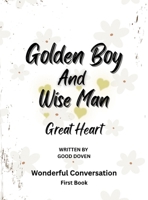 Golden Boy and Wise Man: Great Heart B0GY29ST7Z Book Cover
