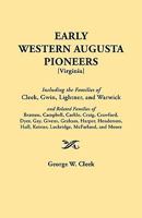 Early Western Augusta Pioneers : Including the Families of Cleek, Gwin, Lightner, and Warwick and Related Families of Bratton, Campbell, Carlile, Craig, Crawford, Dyer, Gay, Givens, Graham, Harper, He 0806345225 Book Cover