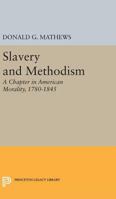 Slavery and Methodism: A Chapter in American Morality, 1780-1845 0691624259 Book Cover